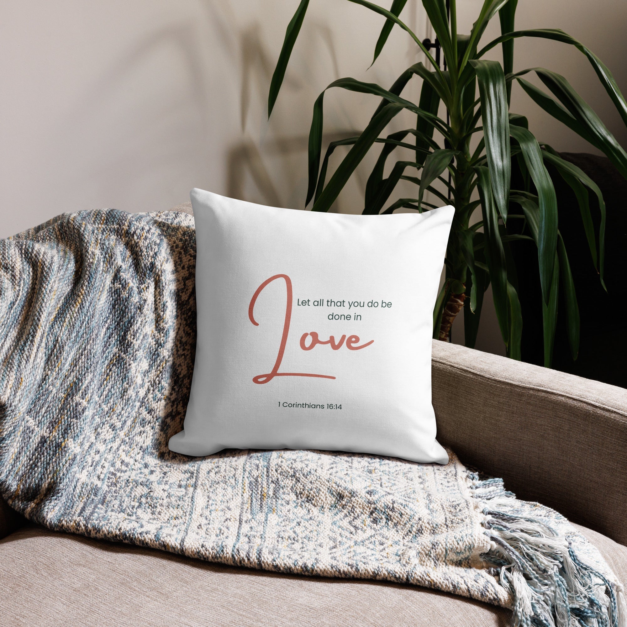 1 Corinthians 16:14 Premium Pillow Case