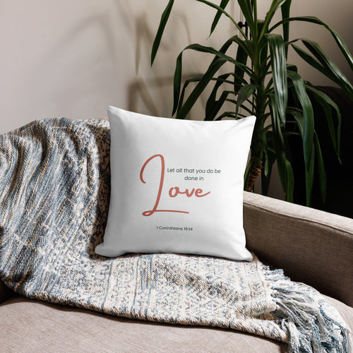 1 Corinthians 16:14 Premium Pillow Case